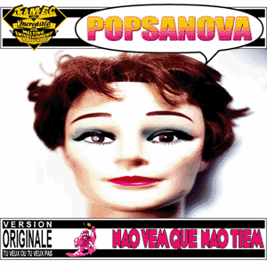 popsanova nao vem que nao tem (tu veux ou tu veux pas?)