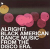 alright black american dance music from the disco era