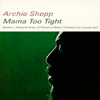 archie shepp mama too tight