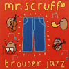 mr scruff trouser jazz